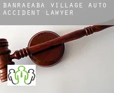 Banraeaba Village  auto accident lawyer